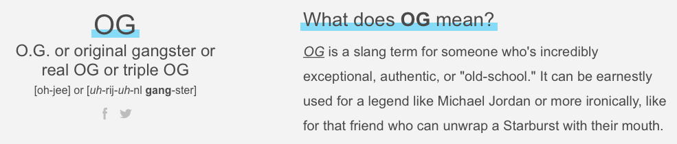 O.G. or original gangster or real OG or triple OG